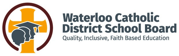 Waterloo Catholic District School Board. Quality, Inclusive, Faith Based Education